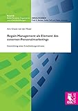 Regain Management als Element des externen Personalmarketings: Entwicklung eines Entscheidungsrahmens (Personal, Organisation und Arbeitsbeziehungen)