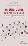 Je suis l'une d'entre elles: La première génération de personnes concues par PMA avec don témoig