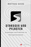Straßen und Pflaster: Grundlagen und Praktiken im Bauingenieurwesen (Grundprinzipien im Bauingenieurwesen)