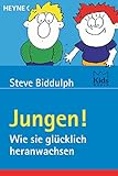 Jungen!: Wie sie glücklich heranw