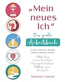 „Mein neues Ich“ - Das große Arbeitsbuch zu den 5 Themen, die dein Leben verändern werden: Selbstfindung, Inneres Kind heilen, Vergangenheit loslassen, Selbstliebe spüren, Glück