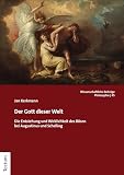 Der Gott dieser Welt: Die Entstehung und Wirklichkeit des Bösen bei Augustinus und Schelling (Wissenschaftliche Beiträge aus dem Tectum Verlag: Philosophie 45)