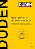 Duden - Die deutsche Rechtschreibung: Das umfassende Standardwerk auf der Grundlage der aktuellen amtlichen Regeln 2024 (Duden - Deutsche Sprache in 12 Bänden)