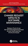 Change Request Impacts in Software Maintenance (Computational Intelligence and Management Science Paradigm)