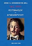 Paul Heyses Meisternovellen und Autobiographisches: L'Arrabbiata, Andrea Delfin, Die Einsamen, Der letzte Zentaur, Jugenderinnerungen und Bekenntnisse (Orlando Syrg Taschenbuch: ORSYTA, Band 12020)