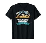 Lustige Outplacement Berater Shirt Fantastische Job Beruf T-S