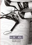 Glory Hole: Conte Érotique Interdit de Sexe Hard Français (Collection de Nouvelles Érotiques Sexy et d'Histoires de Sexe Torride pour Adultes et ... et Récits Interdites d’Infidélité Sale)