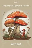 The Magical Mycelium Mission: Obi and the My