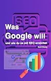 Was Google will und wie du es mit SEO