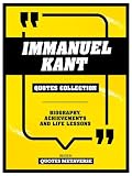 Immanuel Kant - Quotes Collection: Biography, Achievements And Life Lessons (English Edition)