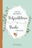 Geschenk für Heilpraktiker: Schönes Notizbuch für Heilpraktikerin der Osteopathie und Naturheilkunde ein praktisches Zubehör für die Psychotherapie Prax