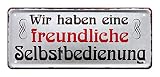 Blechschild Wir haben eine freundliche Selbstbedienung - Metallschild Retro Deko - Dekoschild Restaurant Cafe Wirtschaft Buffet Pension Hotel Küche - lustiger Spruch für Gäste und Kundschaft - 28x12