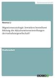 Migrationssoziologie. Inwiefern beeinflusst Bildung die Akkulturationseinstellungen der Aufnahmegesellschaft?