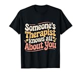 Someone's Therapist Knows All About You Wortspiel-Drama - T-S