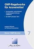 GMP-Regelwerke für Arzneimittel: EU-GMP-Leitfaden Teil I Kleiner GMP-Berater Band 7