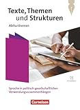 Texte, Themen und Strukturen - Abiturthemen - Qualifikationsphase: Sprache in politisch-gesellschaftlichen Verwendungszusammenhängen - Schulbuch - Mit Hörtexten und Erk