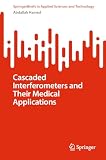Cascaded Interferometers and Their Medical Applications (SpringerBriefs in Applied Sciences and Technology) (English Edition)