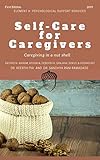 Self-Care for Caregivers: Practicing Healthy Caregiving and Self-Love (1) (English Edition)