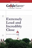 GradeSaver (TM) ClassicNotes: Extremely Loud and Incredibly C
