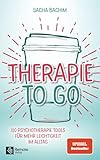 Therapie to go: 100 Psychotherapie Tools für mehr Leichtigkeit im Alltag | Buch über positive Psychologie und positives Denk