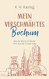 Mein verschmähtes Bochum: Wie die Blume im Revier mich aus der Grub