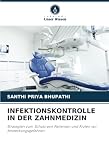 INFEKTIONSKONTROLLE IN DER ZAHNMEDIZIN: Strategien zum Schutz von Patienten und Ärzten vor Ansteckungsg