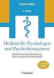 Medizin für Psychologen und Psychotherapeuten: Orientiert an der Approbationsordnung für Psychologische Psychotherap