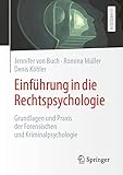 Einführung in die Rechtspsychologie: Grundlagen und Praxis der Forensischen und Kriminalpsycholog