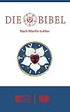 Die Bibel: Das Alte Testament und Das Neue Testament nach der Übersetzung von Martin Luther [Illustriert] | Die Luther Bibel | Die Heilige Schrift | Vollständige Deutsche Gesamtausgabe I E-Book