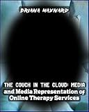 The Couch in the Cloud: Media and Media Representation of Online Therapy Services (English Edition)