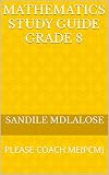 MATHEMATICS STUDY GUIDE GRADE 8: PLEASE COACH ME(PCM) (English Edition)