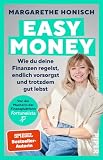 Easy Money: Wie du deine Finanzen regelst, endlich vorsorgst und trotzdem gut lebst | Das Finanzbuch für Einsteiger: