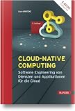 Cloud-native Computing: Software Engineering von Diensten und Applikationen für die C