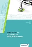 Fachqualifikation für Kaufleute im Gesundheitswesen: Schülerband: Schulb