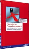 Fallstudien im Personalmanagement: Entscheidungen treffen, Konzepte entwickeln, Strategien aufbauen (Pearson Studium - Economic BWL)