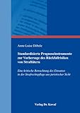 Standardisierte Prognoseinstrumente zur Vorhersage des Rückfallrisikos von Straftätern: Eine kritische Betrachtung des Einsatzes in der ... Psychiatrie und Gewaltprävention)