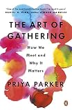 The Art of Gathering: How We Meet and Why It Matters (English Edition)