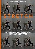 STRETCH: 7 daily movements to set your body
