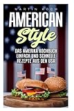 DAS AMERIKA KOCHBUCH, REZEPTE AUS DEN USA , EINFACH UND SCHNELLE: AMERICAN STYLE