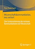 Wissenschaftskommunikation, neu sortiert: Eine Systematisierung der externen Kommunikationen der W