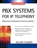 Pbx Systems for Ip Telephony (McGraw-Hill Telecom Professional)