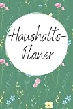 Haushaltsplaner: Haushalt planen für ein geordnetes und sauberes Zuhause: Ordnung im H