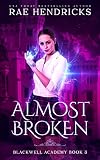 Almost Broken (Blackwell Academy Book 3) (English Edition)