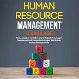 Human Resource Management - Grundlagen: Humankapital verstehen und erfolgreich managen: Funktionen und Herausforderungen des Human Capital Manag