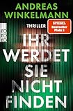 Ihr werdet sie nicht finden: Thriller | SPIEGEL Bestseller Nr. 1