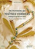Dictionnaire des maîtres verriers: Marques et signatures de l'Art nouveau à l'Art dé