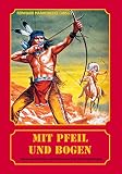 Mit Pfeil und Bogen: Neue Geschichten mit Winnetou und Old S