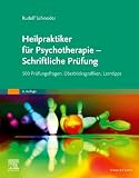 Heilpraktiker für Psychotherapie - Schriftliche Prüfung: 500 Prüfungsfragen, Überblicksgrafiken, Lerntipp
