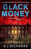 Black Money: A Suspenseful British Crime Thriller (Luke Sackville Crime Thrillers Book 2) (English Edition)