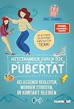 Miteinander durch die Pubertät: Gelassener begleiten, weniger streiten, in Kontakt bleiben. So bleiben dein Kind und du ein Team! Spiegel-B